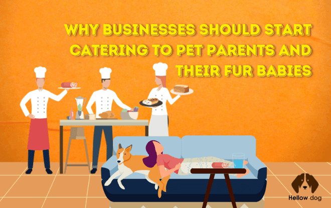 Businesses Should Start Catering to Pet Parents